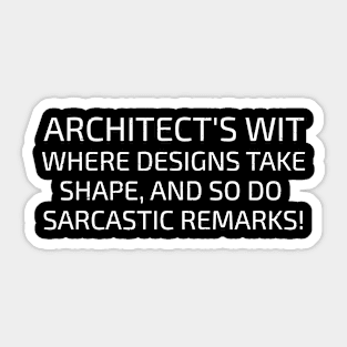 Architect's Wit Where Designs Take Shape Sticker